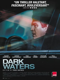 Affiche du film Dark Waters informer, dénoncer, prendre conscience