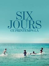Affiche du film Six jours, ce printemps-là