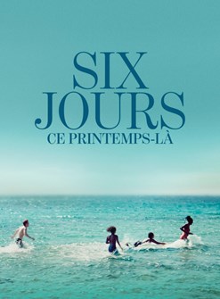 Affiche du film Six jours, ce printemps-là