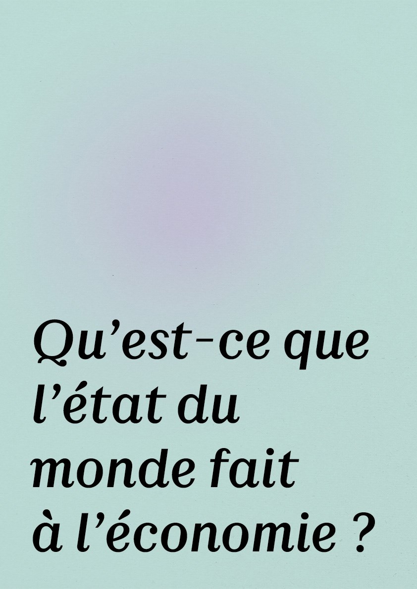 Affiche de Qu'est-ce que l'état du monde fait à l'économie ?